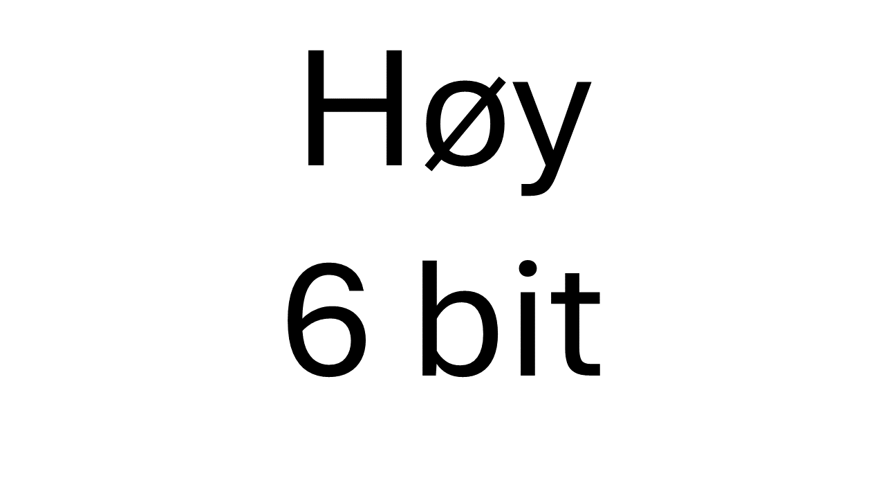 Høy 6 biter